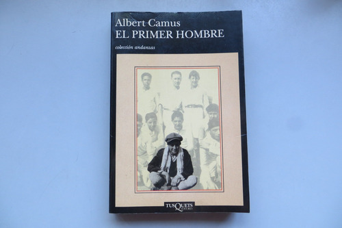 El Primer Hombre Albert Camus Tusquets Editores 1995