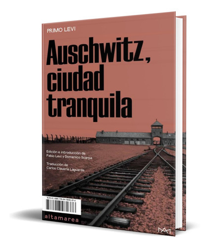 Auschwitz, Ciudad Tranquila, De Primo Levi. Editorial Altamarea, Tapa Blanda En Español, 2022