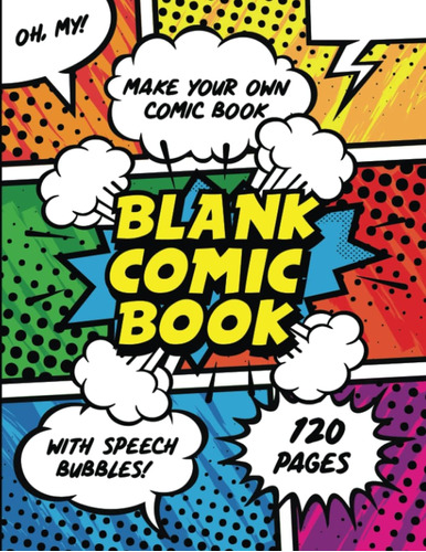 Libro: Blank Comic Book With Speech Bubbles: Make Your Own C