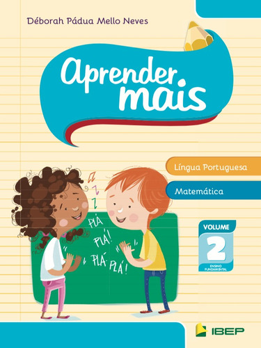 Aprender Mais Língua Portuguesa e Matemática: Volume 2, de Neves, Déborah Pádua Mello. Série APRENDER MAIS Editora Ibep - Instituto Brasileiro De Edicoes Pedagogicas Ltda. em português, 2013