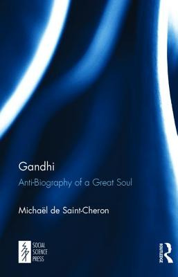 Libro Gandhi: Anti-biography Of A Great Soul - Saint-chã«...