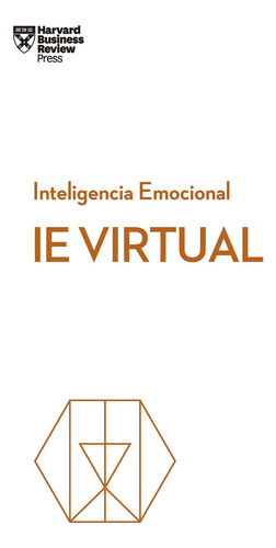 Ie Virtual: Inteligencia Emocional, De Harvard Business Review Press. Serie Inteligencia Emocional, Vol. 0.0. Editorial Reverte Management, Tapa Blanda, Edición 1.0 En Español, 2022