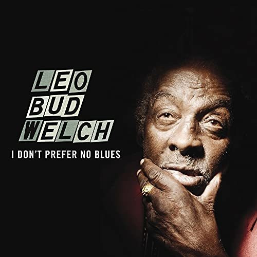 Cd I Dont Prefer No Blues - Leo Welch