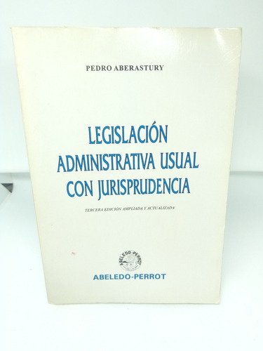 Legis. Administrativa Usual Con Jurisprudencia Aberastury 