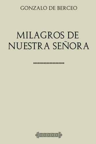 Coleccion Gonzalo De Berceo. Milagros De Nuestra Senora