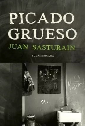 Picado Grueso- Juan Sasturain