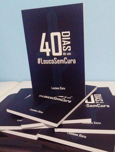 Livro 40 Dias De Um #loucosemcura
