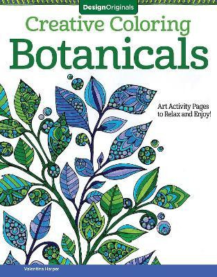 Creative Coloring Botanicals : Art Activity Pages To Rela...