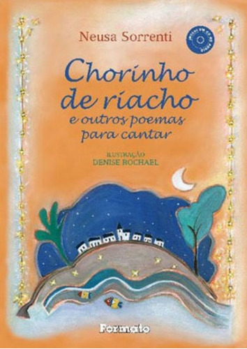 Chorinho De Riacho E Outros Poemas Para Cantar (com Cd), De Sorrenti, Neusa. Editora Formato, Capa Mole Em Português