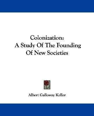Libro Colonization : A Study Of The Founding Of New Socie...