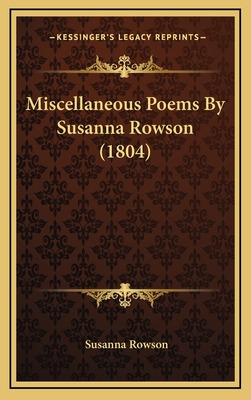 Libro Miscellaneous Poems By Susanna Rowson (1804) - Rows...