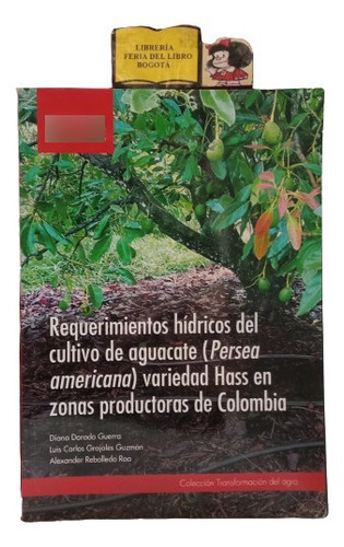 Agricultura - Requerimientos Hídricos Del Aguacate Hass