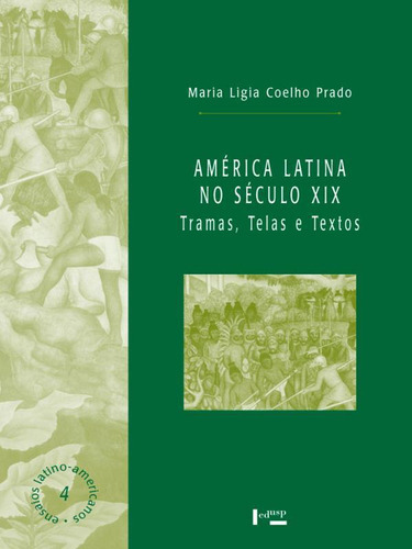 America Latina No Seculo Xix: Tramas, Telas E Textos, De Prado, Maria Ligia. Editora Edusp, Capa Mole, Edição 2ª Edição - 2015 Em Português