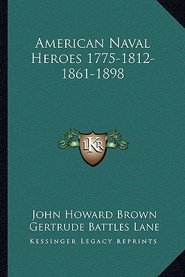 Libro American Naval Heroes 1775-1812-1861-1898 - Brown, ...