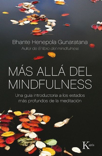 Más Allá Del Mindfulness, Bhante Henepola Gunaratana, Kairós