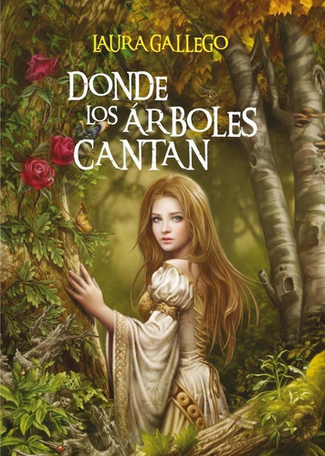 Libro: Donde Los Árboles Cantan. Gallego, Laura. Sm (cesma)