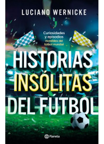Libro Historias Insolitas Del Futbol