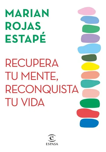 Recupera Tu Mente, Reconquista Tu Vida, De Marian Rojas Estapé. Editorial Espasa Calpe En Español