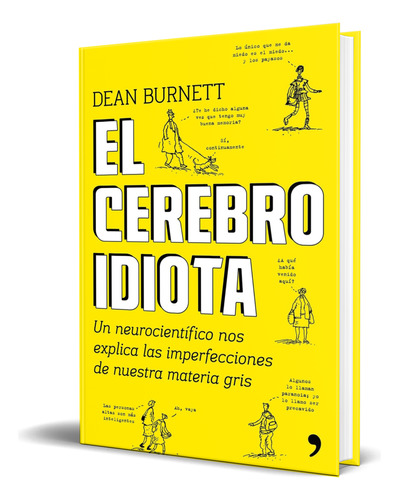 Libro El Cerebro Idiota [ Dean Burnett ]  Original