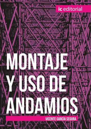 Montaje Y Uso De Andamios - Vicente García Segura