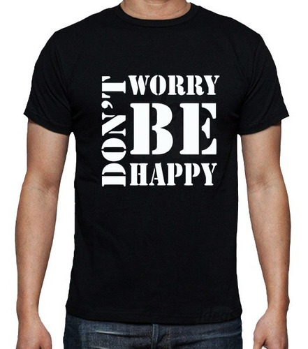 Remera Dont Worry Be Happy (negra) Ideas Mvd