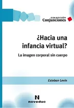 Comprar Hacia Una Infancia Virtual Imagen Corporal Sin Cuerpo Iui