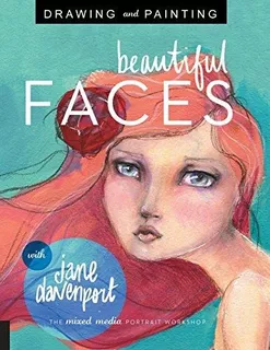 Drawing And Painting Beautiful Faces : Jane Davenport