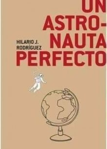 Un Astronauta Perfecto - Rodrã­guez Gil, Hilario Jesãºs