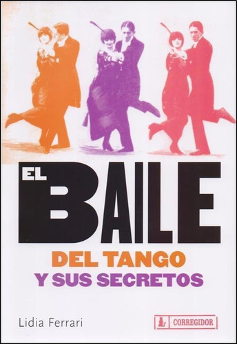 Baile Del Tango Y Sus Secretos, El - Ferrari, Lidia
