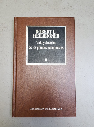 Vida Y Doctrina De Los Grandes Economistas I I- R Heilbroner