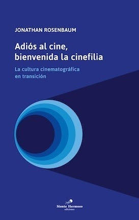 Adios Al Cine, Bienvenida Cinefilia