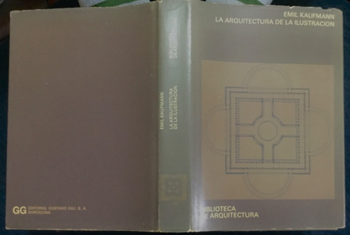 La Arquitectura De La Ilustración. Emil Kaufmann. Tapa Dura