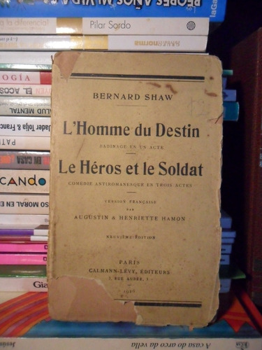 Bernard Shaw  L'homme Du Destin / Le Héros Et Le Soldat 1926