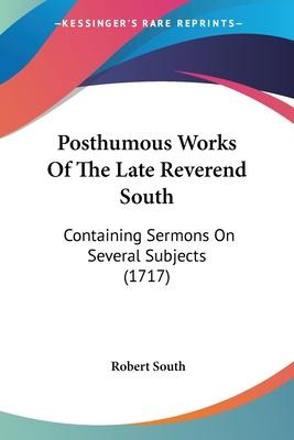 Libro Posthumous Works Of The Late Reverend South : Conta...