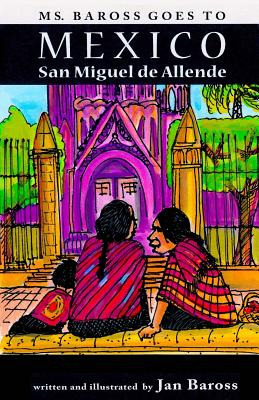 Libro Ms. Baross Goes To Mexico: San Miguel De Allende - ...