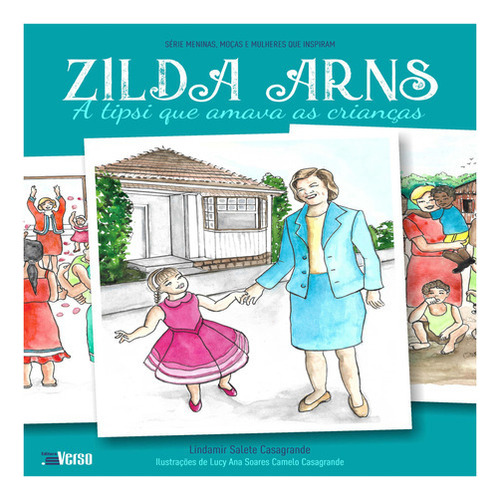 Zilda Arns - A Tipsi Que Amava As Criancas, De Casagrande, Lindamir Salete. Editora Inverso Comunicacao E Marketing Em Português