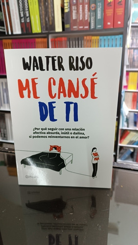 Me Cansé De Ti, De Walter Riso. Editorial Planeta, Tapa Blanda En Español, 2020