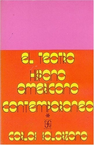 Teatro Hispanoamericano Contemporaneo, El: Anotologia, De Carlos Solórzano. Editorial Fondo De Cultura Económica, Edición 1 En Español