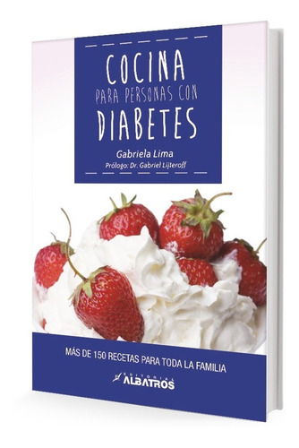 Imagen 1 de 1 de Libro Cocina Para Personas Con Diabetes - Gabriela Lima
