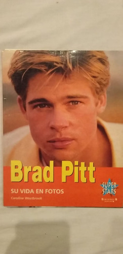 Brad Pitt - Su Vida En Fotos De Westbrook, Caroli