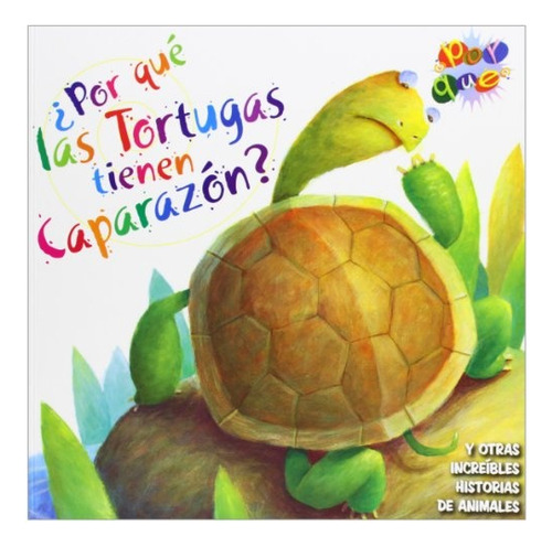 Por Que Las Tortugas Tienen Caparazones?: Y Otras Increibles Historias De Animales, De Sin . Serie N/a, Vol. Volumen Unico. Editorial Latinbooks, Tapa Blanda, Edición 1 En Español, 2010