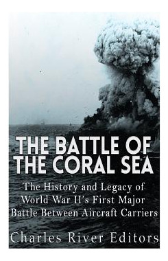 Libro The Battle Of The Coral Sea : The History And Legac...