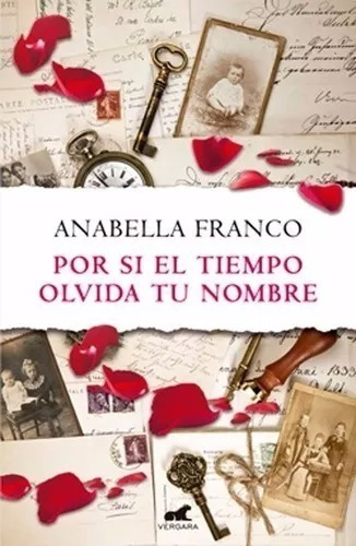 Por Si El Tiempo Olvida Tu Nombre, De Franco Anabella. Editorial Javier Vergara, Tapa Blanda En Español, 2017