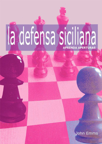 Libro: La Defensa Siciliana / John Emms