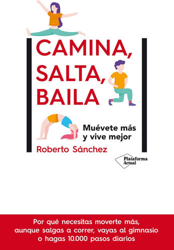 Camina, salta, baila, de Sánchez, Roberto. Editorial Plataforma Actual, tapa blanda en español