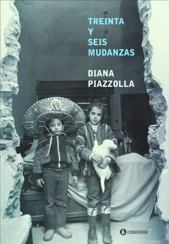 Treinta Y Seis Mudanzas 1a.ed - Piazzolla, Diana