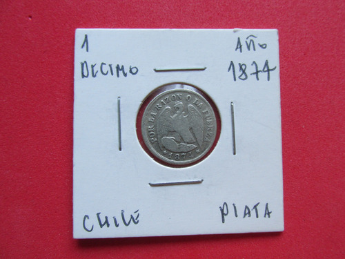 Antigua Moneda Chile 1 Decimo De Plata Año 1874 Escasa (Usado)