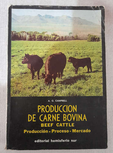 Producción De Carne Bovina - A G Campbell - Hemisferio Sur