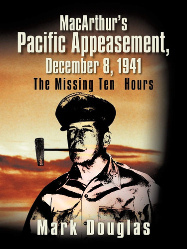 Libro: En Ingles Macarthur S Pacific Appeasement, December