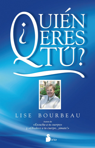 ¿Quién eres tú?, de Bourbeau, Lise. Editorial Sirio, tapa blanda en español, 2013